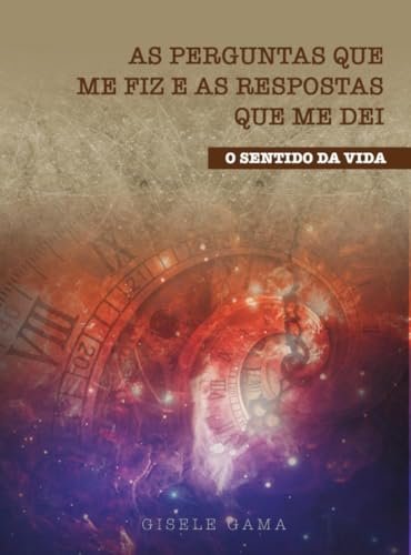 As Perguntas que Me Fiz e as Respostas que Me Dei