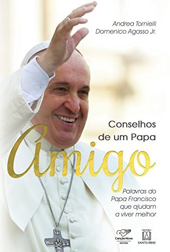 Conselhos de Um Papa Amigo