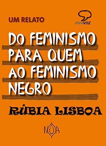 Do Feminismo para Quem Ao Feminismo Negro