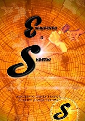 Esculpindo o Sucesso