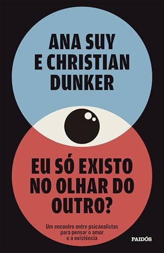 Eu Só Existo no Olhar do Outro?