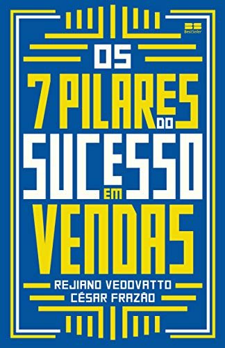 Os 7 Pilares do Sucesso em Vendas