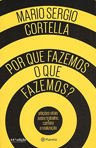 Por que Fazemos o que Fazemos?