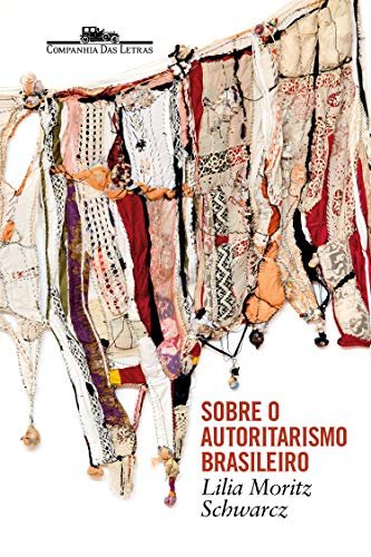Sobre o Autoritarismo Brasileiro