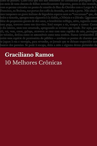 10 Melhores Crônicas - Graciliano Ramos, de Graciliano Ramos