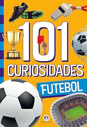 101 Curiosidades - Futebol, de Paloma Blanca Alves Barbieri
