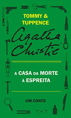 A Casa da Morte À Espreita: Um Conto de Tommy e Tuppence, de Agatha Christie
