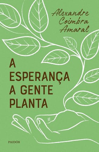 A Esperança a Gente Planta, de Alexandre Coimbra