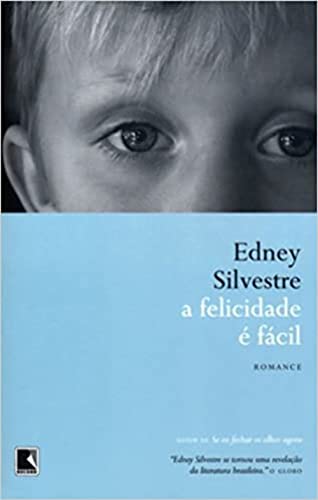 A Felicidade É Fácil, de Edney Silvestre
