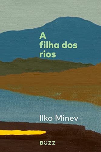 A Filha dos Rios, de Ilko Minev
