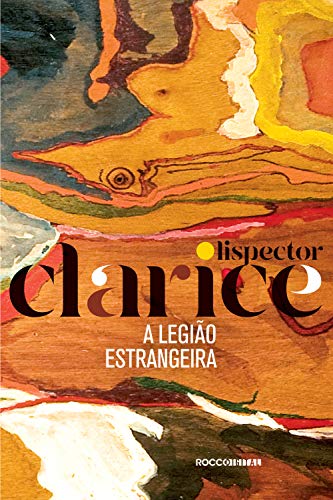 A Legião Estrangeira, de Clarice Lispector