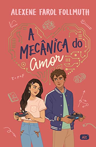 A Mecânica do Amor, de Alexene Farol Follmuth