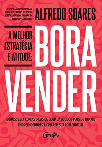 A Melhor Estratégia É Atitude: Bora Vender, de Alfredo Soares