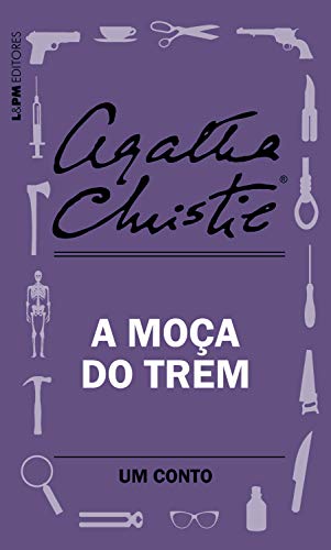 A Moça do Trem: Um Conto, de Agatha Christie
