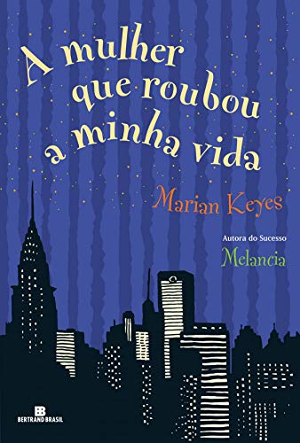 A Mulher que Roubou a Minha Vida, de Marian Keyes