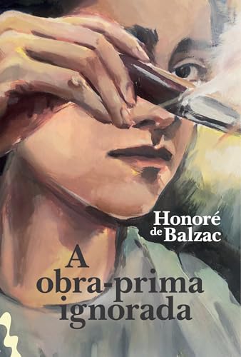A Obra Prima Ignorada, de Honoré De Balzac