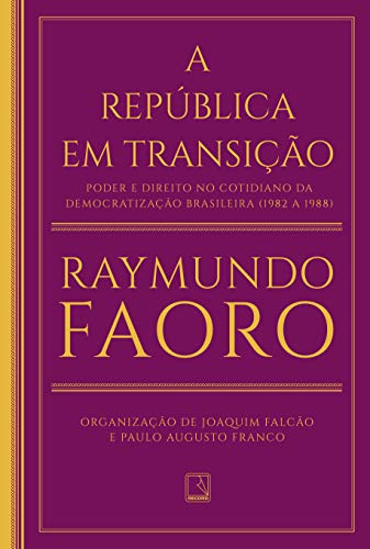 A República em Transição, de Raymundo Faoro