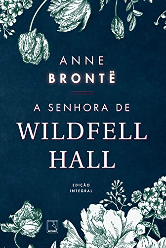 A Senhora de Wildfell Hall, de Anne Brontë