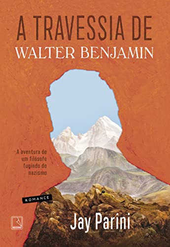 A Travessia de Walter Benjamin, de Jay Parini
