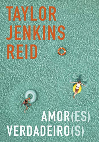 Amor(es) Verdadeiro(s), de Taylor Jenkins Reid