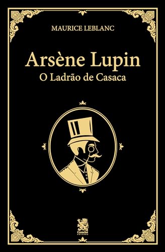 Arsène Lupin, Ladrão de Casaca, de Maurice Leblanc