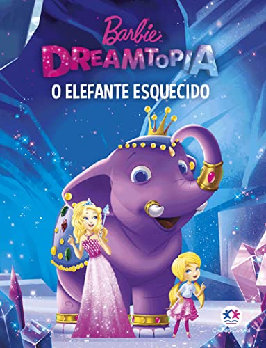 Barbie Dreamtopia - Um Elefante Esquecido, de Ciranda Cultural
