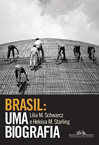 Brasil: Uma Biografia, de Lilia Moritz Schwarcz
