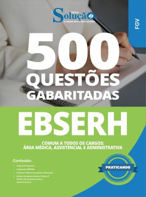 Caderno de Questões EBSERH - Comum a todos os cargos: Área Médica, Assistencial e Administrativa em PDF - 500 Questões