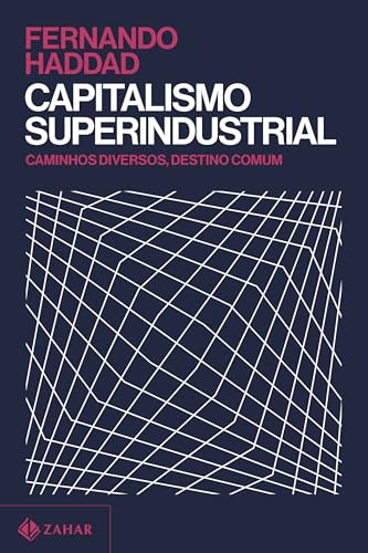 Capitalismo Superindustrial, de Fernando Haddad