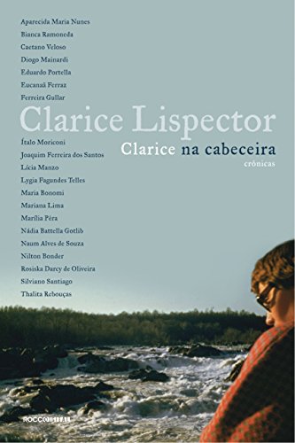 Clarice na Cabeceira: Crônicas, de Clarice Lispector