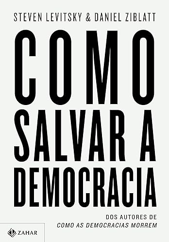 Como Salvar a Democracia, de Steven Levitsky