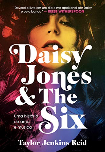Daisy Jones And The Six, de Taylor Jenkins Reid