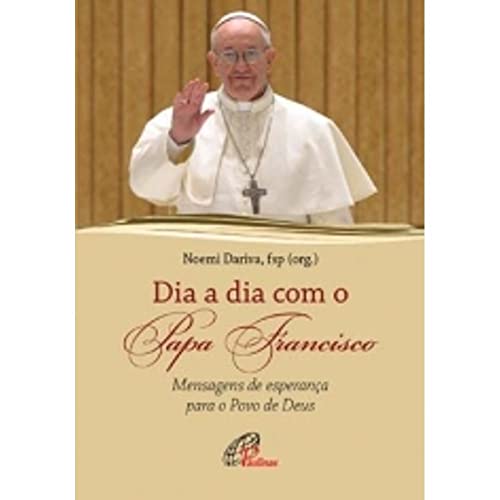 Dia a Dia com o Papa Francisco, de Noemi Dariva