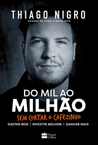 Do Mil Ao Milhão, de Thiago Nigro