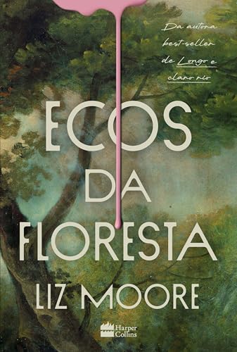 Ecos da Floresta, de Liz Moore