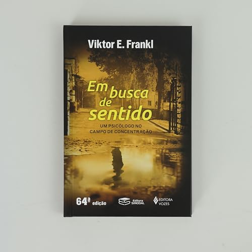 Em Busca de Sentido, de Viktor E. Frankl