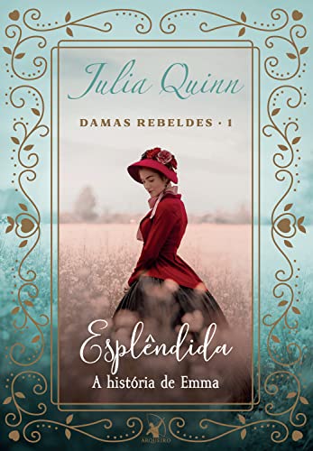 Esplêndida (damas Rebeldes), de Julia Quinn