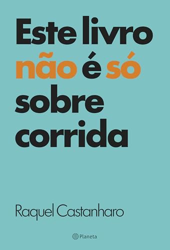 Este Livro Não É Só Sobre Corrida, de Raquel Castanharo