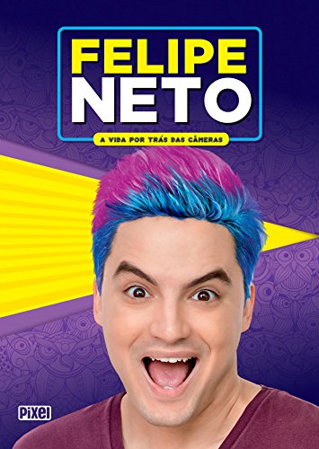 Felipe Neto - a Vida por Trás das Câmeras, de Felipe Neto