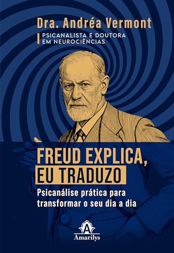 Freud Explica, Eu Traduzo, de Andrea Vermont