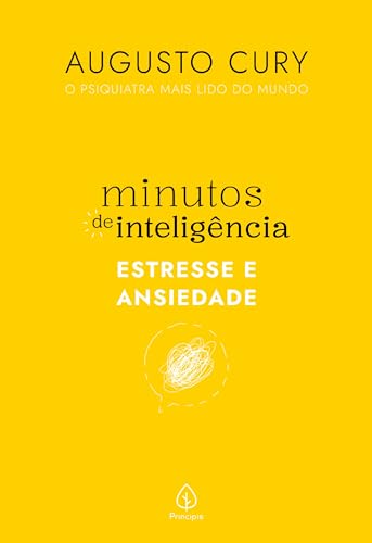 Minutos de Inteligência: Estresse e Ansiedade, de Augusto Cury