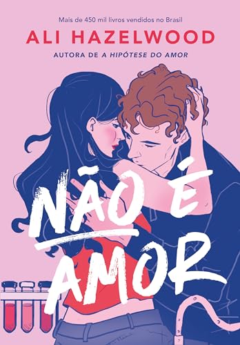 Não É Amor, de Ali Hazelwood