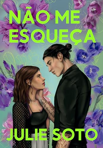 Não Me Esqueças, de Julie Soto