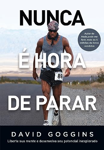 Nunca É Hora de Parar, de David Goggins