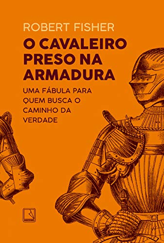O Cavaleiro Preso na Armadura, de Robert Fisher