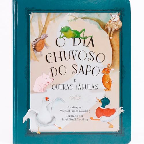 O Dia Chuvoso do Sapo e Outras Fábulas, de Michael James Dowling