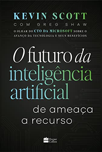 O Futuro da Inteligência Artificial, de Kevin Scott