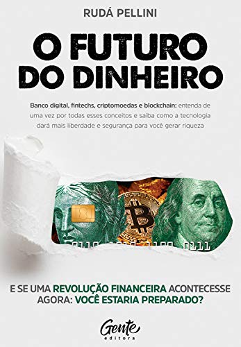 O Futuro do Dinheiro, de Rudá Pellini