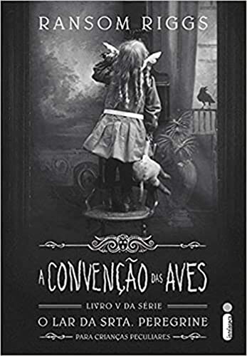 O Lar da Srta. Peregrine para Crianças Peculiares, de Ransom Riggs