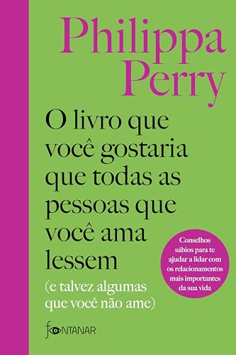 O Livro que Você Gostaria que Todas as Pessoas que Você Ama Lessem, de Philippa Perry